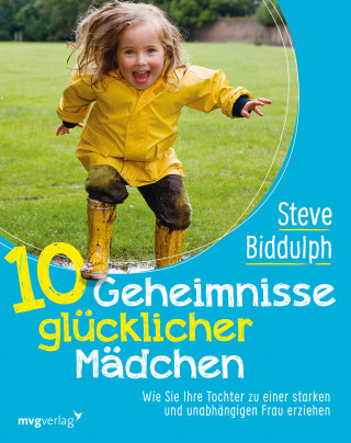 Steve Biddulph: 10 Geheimnisse glücklicher Mädchen