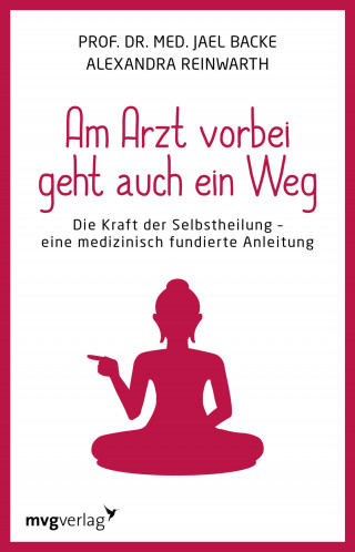 Alexandra Reinwarth, Jael Backe: Am Arzt vorbei geht auch ein Weg