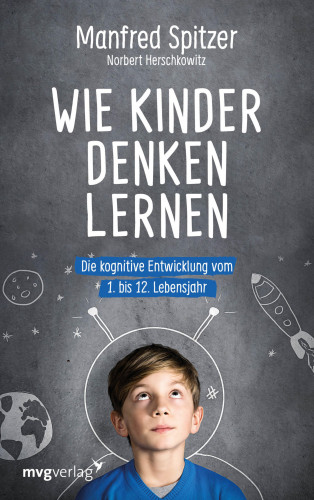 Manfred Spitzer, Norbert Herschkowitz: Wie Kinder denken lernen