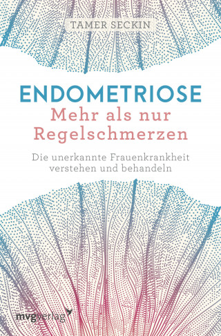 Tamer Seckin: Endometriose - Mehr als nur Regelschmerzen