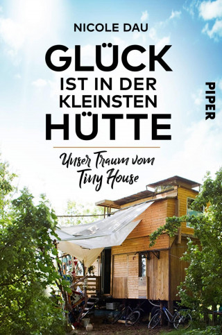 Nicole Dau: Glück ist in der kleinsten Hütte