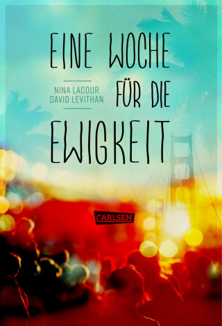 Nina LaCour, David Levithan: Eine Woche für die Ewigkeit