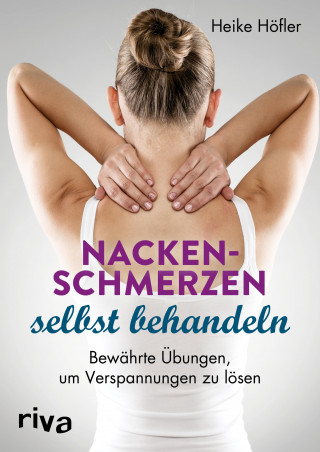 Heike Höfler: Nackenschmerzen selbst behandeln