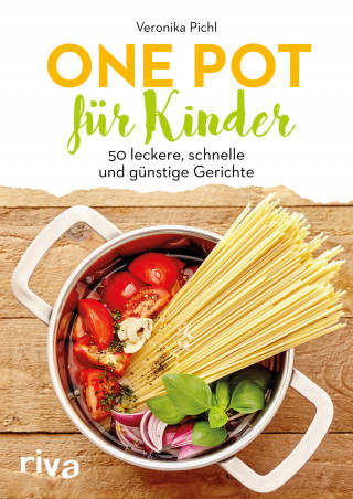 Veronika Pichl: One Pot für Kinder