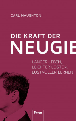 Carl Naughton: Die Kraft der Neugier