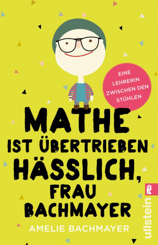 Amelie Bachmayer: Mathe ist übertrieben hässlich, Frau Bachmayer