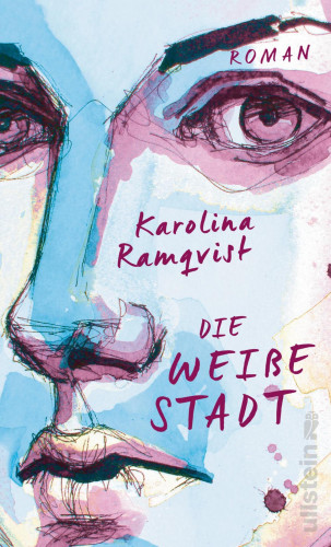 Karolina Ramqvist: Die weiße Stadt