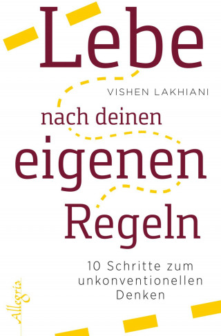 Vishen Lakhiani: Lebe nach deinen eigenen Regeln