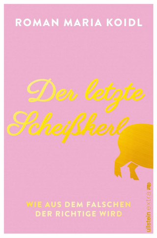 Roman Maria Koidl: Der letzte Scheißkerl