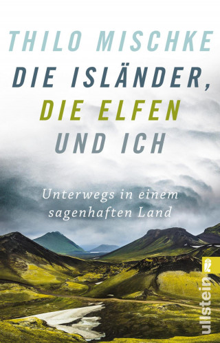 Thilo Mischke: Die Isländer, die Elfen und ich