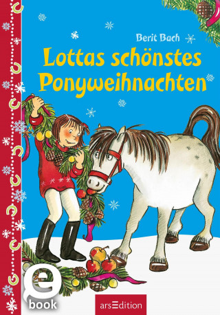 Berit Bach: Lottas schönstes Ponyweihnachten