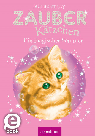 Sue Bentley: Zauberkätzchen – Ein magischer Sommer