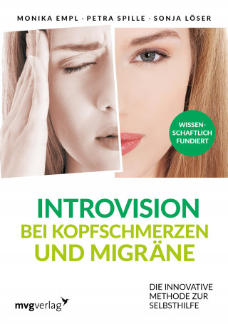 Monika Empl, Petra Spille, Sonja Löser: Introvision bei Kopfschmerzen und Migräne