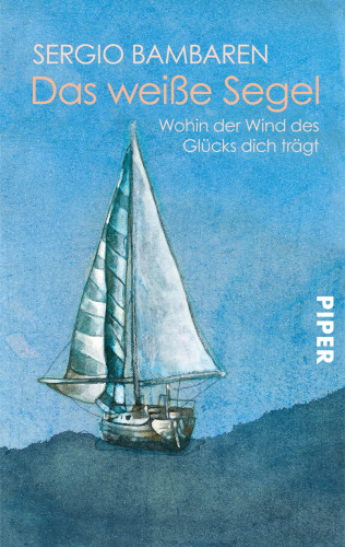 Sergio Bambaren: Das weiße Segel