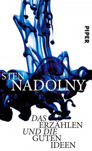 Sten Nadolny: Das Erzählen und die guten Ideen