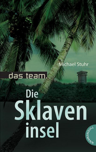 Michael Stuhr: Das Team 5: Die Sklaveninsel