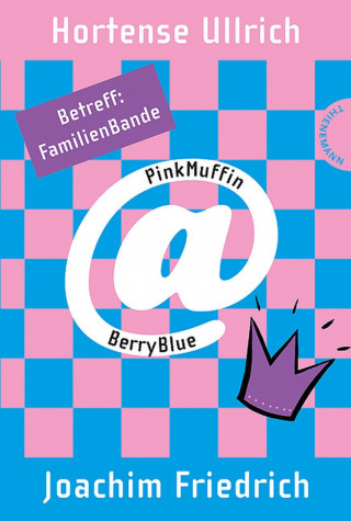 Hortense Ullrich, Joachim Friedrich: PinkMuffin@BerryBlue 5: PinkMuffin@BerryBlue. Betreff: FamilienBande