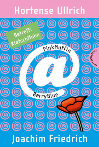 Hortense Ullrich, Joachim Friedrich: PinkMuffin@BerryBlue 7: PinkMuffin@BerryBlue. Betreff: KlatschMohn