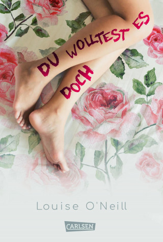 Louise O'Neill: Du wolltest es doch