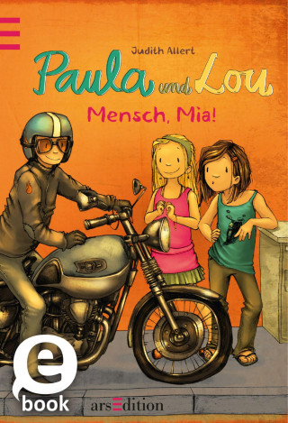 Judith Allert: Paula und Lou - Mensch, Mia!