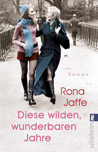 Rona Jaffe: Diese wilden, wunderbaren Jahre