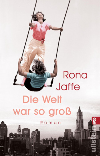 Rona Jaffe: Die Welt war so groß