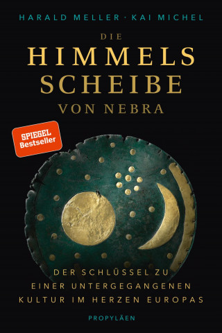 Harald Meller, Kai Michel: Die Himmelsscheibe von Nebra