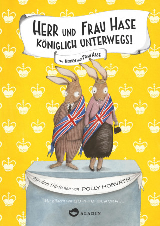 Polly Horvath: Herr und Frau Hase - Königlich unterwegs!