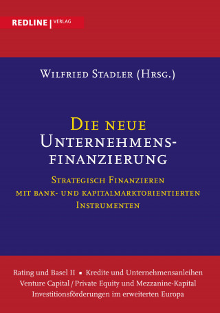 Hanna Rieger, Wilfried Stadler: Die neue Unternehmensfinanzierung