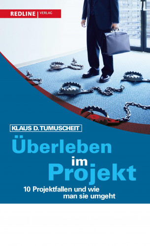 Klaus D. Tumuscheit: Überleben im Projekt