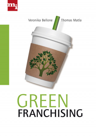 Veronika Bellone, Thomas Matla: Green Franchising