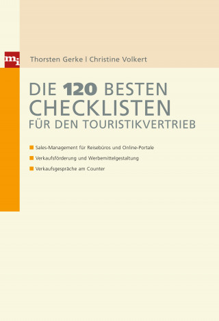 Thorsten Gerke, Christine Volkert: Die 120 besten Checklisten für den Touristikvertrieb