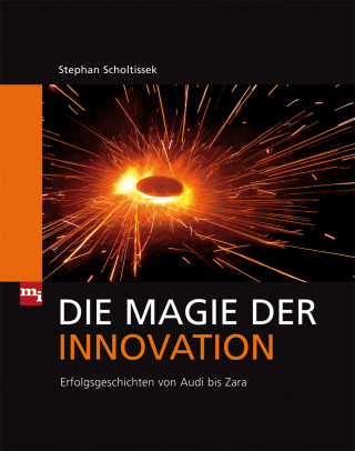 Stephan Scholtissek: Die Magie der Innovation