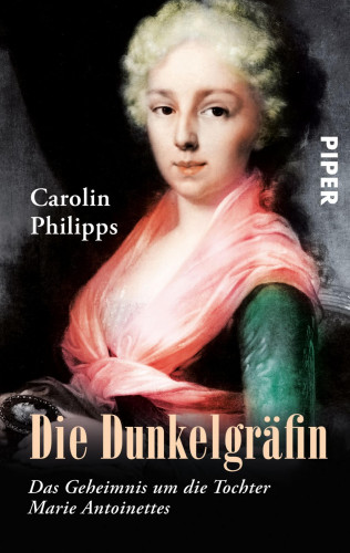 Carolin Philipps: Die Dunkelgräfin