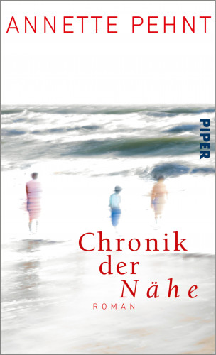Annette Pehnt: Chronik der Nähe