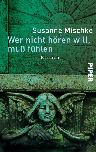 Susanne Mischke: Wer nicht hören will, muß fühlen