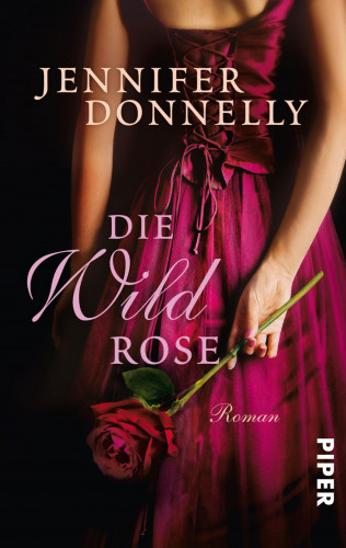 Jennifer Donnelly: Die Wildrose