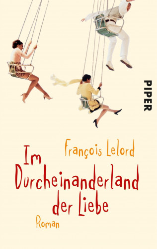 François Lelord: Im Durcheinanderland der Liebe
