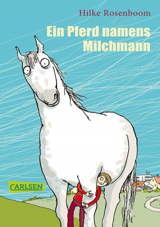 Hilke Rosenboom: Ein Pferd namens Milchmann