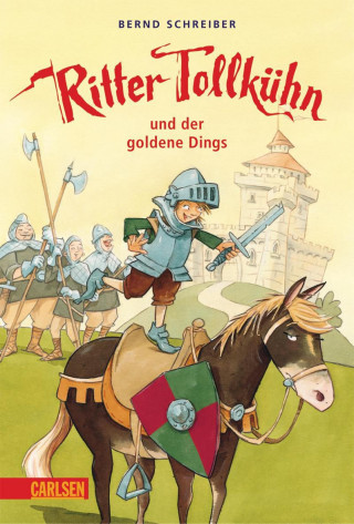 Bernd Schreiber: Ritter Tollkühn: Ritter Tollkühn und der goldene Dings