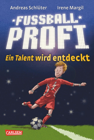 Irene Margil, Andreas Schlüter: Fußballprofi 1: Ein Talent wird entdeckt