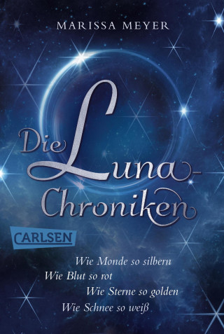 Marissa Meyer: Die Luna-Chroniken: Cyborg meets Aschenputtel – Band 1-4 der spannenden Fantasy-Serie im Sammelband!