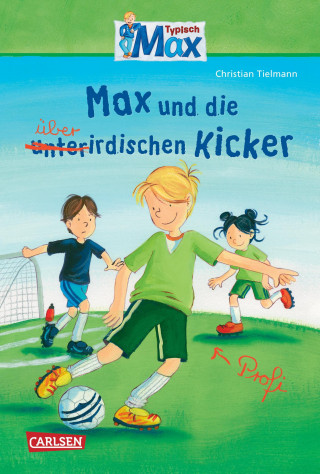 Christian Tielmann: Max-Erzählbände: Max und die überirdischen Kicker