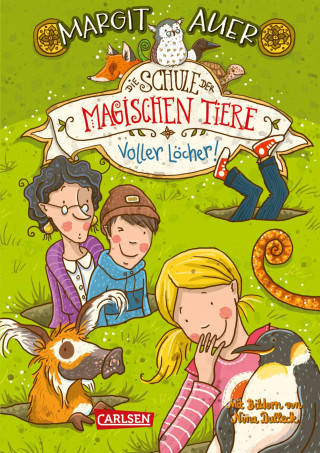 Margit Auer: Die Schule der magischen Tiere 2: Voller Löcher!