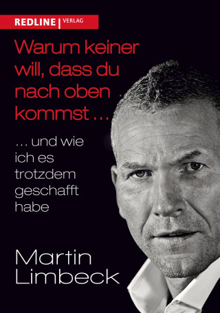 Martin Limbeck: Warum keiner will, dass du nach oben kommst ...