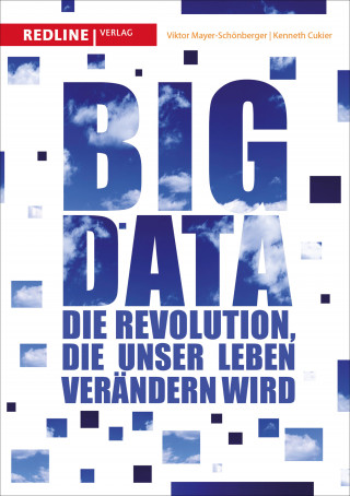 Viktor Mayer-Schönberger, Kenneth Cukier: Big Data