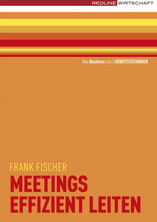 Frank Fischer: Meetings effizient leiten
