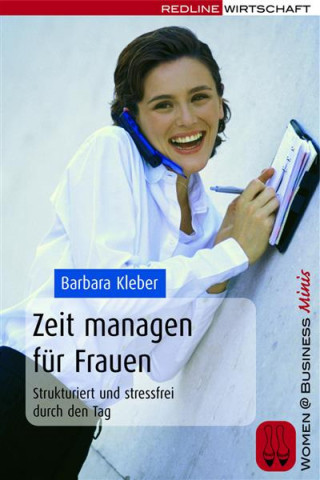 Barbara Kleber: Zeit managen für Frauen