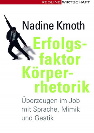 Nadine Kmoth: Erfolgsfaktor Körperrhetorik