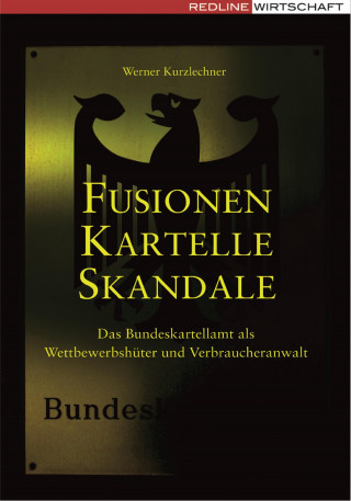 Werner Kurzlechner: Fusionen, Kartelle, Skandale